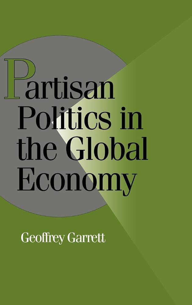 Partisan Politics in the Global Economy Hardback (Cambridge Studies in Comparative Politics)