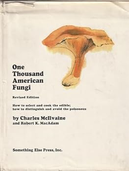 Hardcover Toadstools, mushrooms, fungi: Edible and poisonous; one thousand American fungi; how to select and cook the edible; how to distinguish and avoid the poisonous, with full botanic descriptions, Book