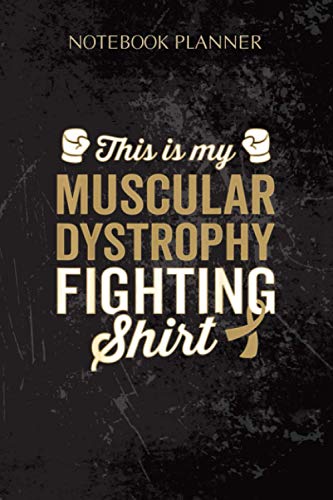 Notebook Planner Muscular Dystrophy Warrior Survivor Awareness Recovery Gift: Work List, 6x9 inch, Finance, Daily, Monthly, Simple, Cute, Over 100 Pages