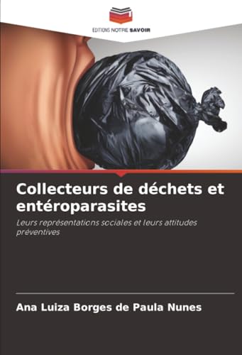 livre Collecteurs de déchets et entéroparasites: Leurs représentations sociales et leurs attitudes préventives