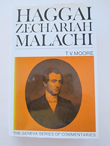 Haggai Malachi and Zechariah by T.V. Moore (197... B01FKSSYFY Book Cover