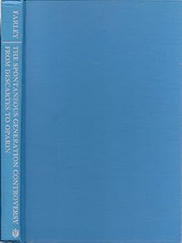 Hardcover The Spontaneous Generation Controversy From Descartes to Oparin Book