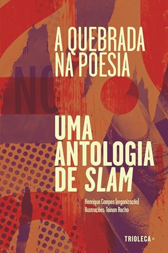 A quebrada na poesia: Uma Antologia de Slam