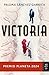 Victoria. Premio Planeta 2024 (Novela) / Victory. Planeta Prize 2024 (A Novel) (Spanish Edition)