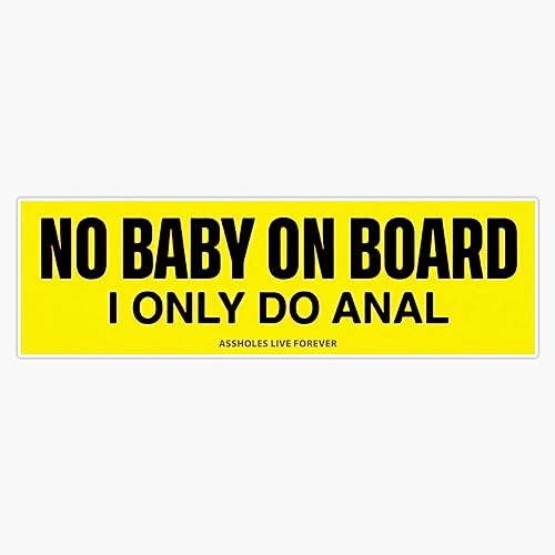 No Baby On Board I Only Do Anal Sticker Bumper Sticker Vinyl Decal 5