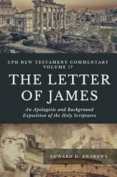 THE LETTER OF JAMES: An Apologetic and Background Exposition of the Holy Scriptures