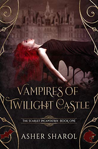 Vampires of Twilight Castle (Scarlet Chronicles Book 1)