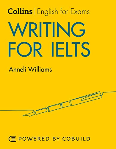 Writing for IELTS (With Answers): IELTS 5 6+ (B1+) (Collins English for IELTS)