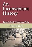 An Inconvenient History: Japan's Dark Shadow on Asia