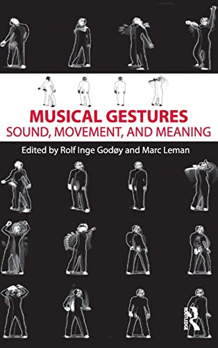 Musical Gestures: Sound, Movement, and Meaning
