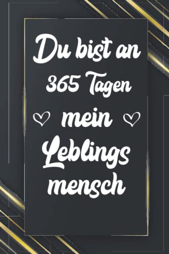 Du bist an 365 Tagen mein Lieblingsmensch: Valentinstag Notizbuch ist ein Valentinstag Geschenkidee Für Sie Ihn Paare – 120 Seiten zum Ausfüllen für ... Wichtelgeschenk, weinachten geschenke