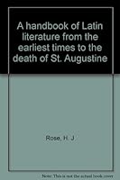 A handbook of Latin literature from the earliest times to the death of St. Augustine B0007EGP4O Book Cover