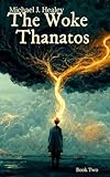  The Woke Thanatos: Book Two (English Edition)