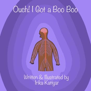 Paperback Ouch! I Got a Boo Boo: Nervous System for Kids Book