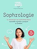  Sophrologie: 14 séances de sophrologie essentielles et faciles à pratiquer au quotidien