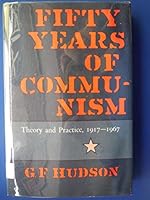 Fifty Years of Communism Theory and Practice, 1917-1967 B000UD38I8 Book Cover