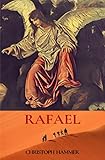 Rafael: Ein kleiner Engel mit einer großen Aufgabe (German Edition)