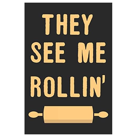 They See Me Rollin': Bake Notebook Blank Line Baking Lover Journal Lined with Lines 6x9 120 Pages Checklist Record Book Funny Baker Take Notes Gift ... Paper Men Women Kids Christmas Gift for Baker