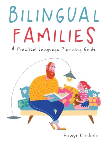 Bilingual Families: A Practical Language Planning Guide