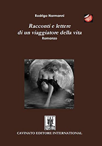 Ricordi E Lettere Di Un Viaggiatore Della Vita Ebook Rodrigo Normanni Amazon It Kindle Store