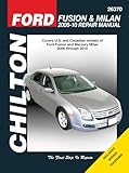 Ford Fusion & Milan 2006-10 Repair Manual (Chilton's Total Car Care Repair Manuals)