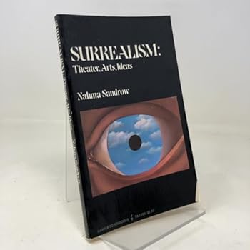 Surrealism: Theater, Arts, Ideas