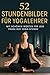 Produktbild 52 Stundenbilder für Yogalehrer: Mit schönen Worten für jede Phase der Yogastunde