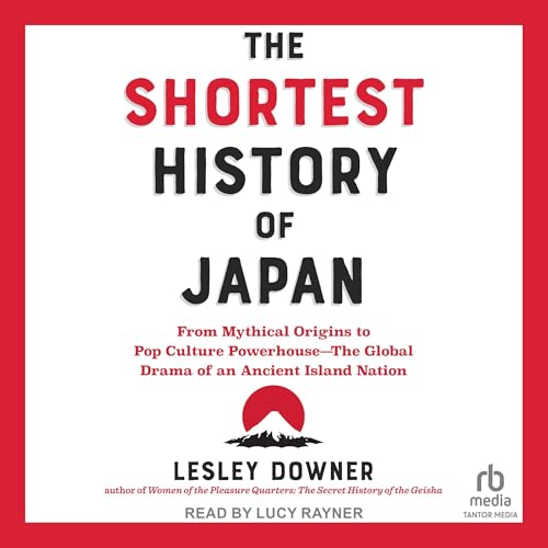 The Shortest History of Japan [Written by Lesley Downer] episode artwork