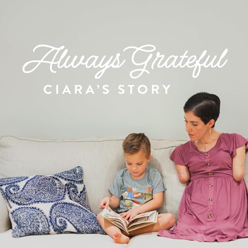 Always Grateful: Ciara's Story, Ep. 2