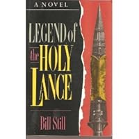 Legend of the Holy Lance: A Novel 1563840022 Book Cover