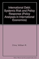 International Debt: Systemic Risk and Policy Response 0881320153 Book Cover