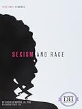 Sexism and Race (Being Female in America)