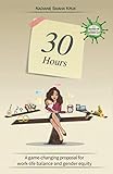 30 Hours: A game-changing proposal for work-life balance and gender equity