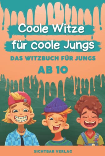 Coole Witze für Coole Jungs: Das Witzebuch für Jungs ab 10