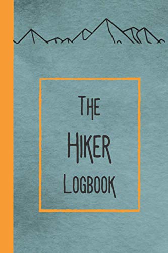 The Hiker Logbook - Mountain Silhouette: The Hiker Mountain Logbook Journal, 100 Pages 6 x 9 inches Mountain Lovers and Explorer Lined Notebook With Prompts To Write In.