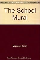 The School Mural 081725160X Book Cover