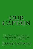 Our Captain: A Sickness of the Heart-Part Two: The Expedition Of Juan De Grijalva