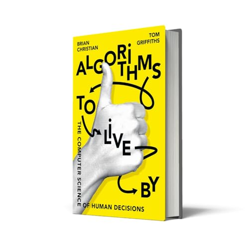 Image of Algorithms to Live By: The Computer Science of Human Decisions