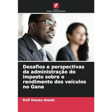 Capa do livro Desafios e perspectivas da administração do imposto sobre o rendimento dos veículos no Gana