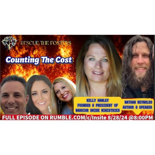 Rescue The Fosters with Founder / President of Warrior Bride Ministries - Kelly Hawley and Author / Speaker - Nathan Reynolds