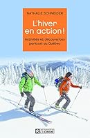 L'HIVER EN ACTION ! ACTIVITES ET DECOUVERTES PARTOUT AU QUEBEC 276195775X Book Cover