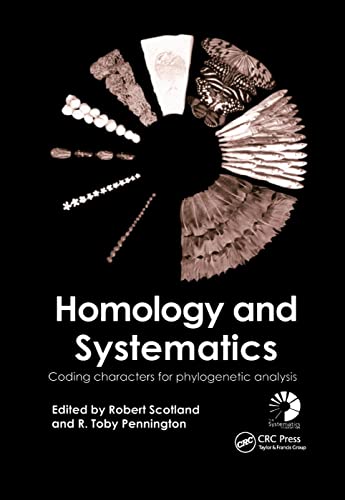 Homology and Systematics: Coding Characters for Phylogenetic Analysis (The Systematics Association Special, 58)