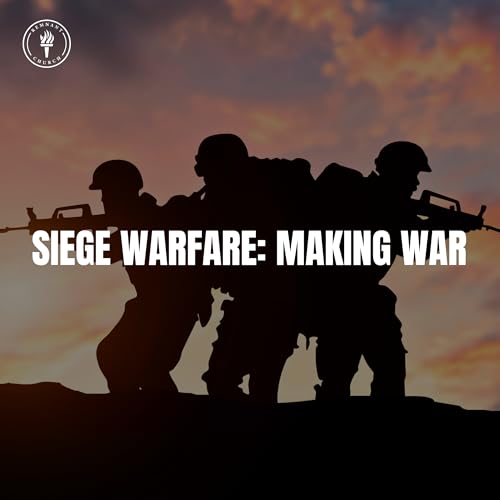 Siege Warfare: Making War