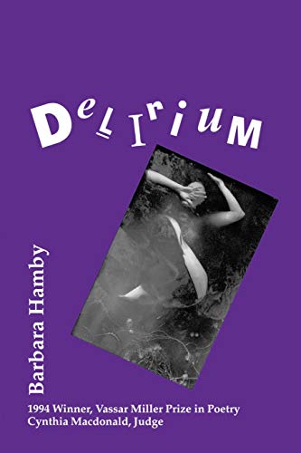 Delirium (Volume 2) (Vassar Miller Prize in Poetry)