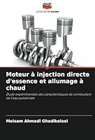 Moteur à injection directe d'essence et allumage à chaud: Étude expérimentale des caractéristiques de combustion de l'eau pulvérisée (French Edition) 6208783054 Book Cover