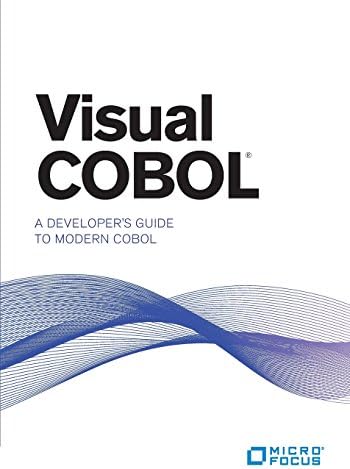 Visual COBOL: A Developer's Guide to Modern COBOL