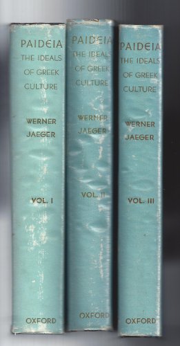 Paideia: The Ideals of Greek Culture (3 Volumes)