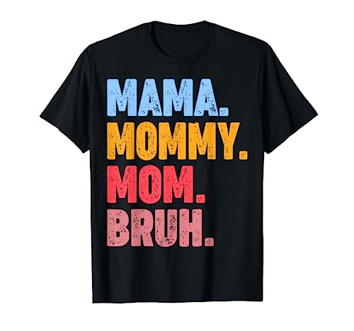 Retro Mama Mommy Mom Bruh Mothers Day Vintage Funny Mother T-Shirt