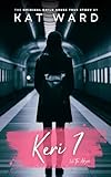 KERI 7: The Original Child Abuse True Story (Child Abuse True Stories)