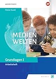 Medienwelten - Ausgabe 2025: Arbeitsheft Grundlagen I